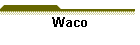 Waco